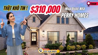 Thật Khó Tin‼️ | $310,000 Mua Được Nhà PERRY HOMES Xây Đỉnh tại Texas | Nhà Đẹp Hoa Kỳ