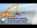 Perbaikan Tanggul Ditargetkan Selesai Pada 21 Maret 2024