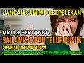 JANGAN SAMPAI DISEPELEKAN !! ARTI BAU AMIS DAN BAU TELUR BUSUK DI RUMAH MENURUT ISLAM, BERBAHAYA