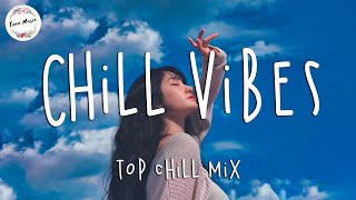 Morning vibes Chill mix music - English chill songs vibes - Chill music