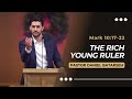 The Rich Young Ruler | Mark 10:17-22 | Pastor Daniel Batarseh (Gospel of Mark Series)