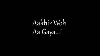 Aakhir Woh Aa Gaya Teaser - Mohit Udasi Vines