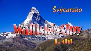 Walliské Alpy - 1. díl