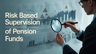 Risk Based Supervision of Pension Funds