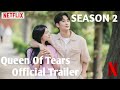 Queen Of Tears |Season 2| Official Trailer | Netflix [ENG SUB]