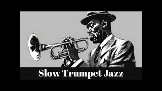 Slow Trumpet Jazz [Trumpet Jazz, Smooth Jazz]