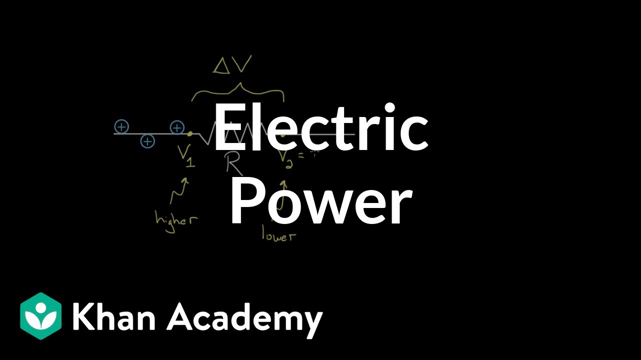 Electric Power | Circuits | Physics | Khan Academy - YouTube