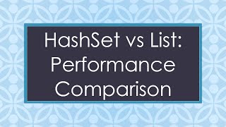 HashSet vs List: Performance Comparison