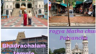 visit to Arogyamatha church \u0026 Bhadrachalam temple