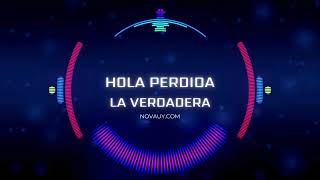 HOLA PERDIDA - LA VERDADERA