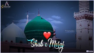 💖 Shab E Meraj Status 💞 | Shabe Meraj Status | Shab e Meraj New Status #shabemeraj #naat