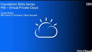 IBM Cloud Foundation Skills Series - Creating VSIs in VPC
