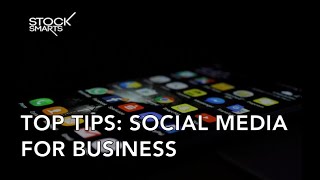 TOP SOCIAL MEDIA TIPS FOR BUSINESS