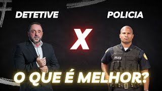 Ser detetive ou policial? O que é melhor?