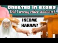 Cheated 2 get in good college, have I wronged other students Will my income be haram assim al hakeem