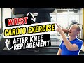 Worst Cardio Exercise After Knee Replacement (AVOID WEARING OUT YOUR PROSTHESIS!)