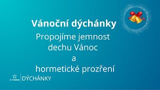 Vánoční Dýchánky - Propojíme jemnost dechu Vánoc a hormetické prozření