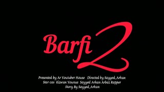 Ala Re Barfi 2 || Song is coming Soon || Rizwan Younus Sayyed Arhan Arbaz Rapper