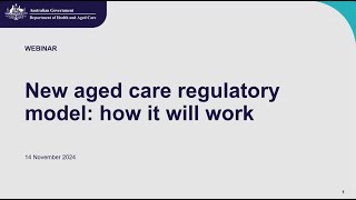 New aged care regulatory model: how it will work – Webinar recording