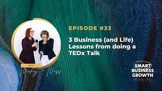 Series 2 Episode 33 3 Business (and Life) Lessons from doing a TEDx Talk