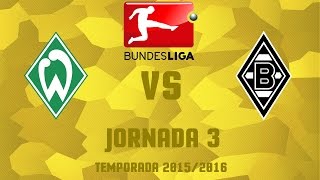 WERDER BREMEN VS B.MONCHENGLADBACH | BUNDESLIGA 2015-2016 | JORNADA 3 | PRONÓSTICO | SIMULACIÓN