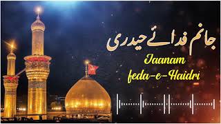 Jaanam Fida-e-Haideri | Original by Sadiq Hussain | Mola Ali a.s Manqabat 2021 ||Zabii Production