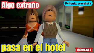 ALGO EXTRAÑO PASA EN EL HOTEL - Pelicula Completa | Mini Pelicula |Brookhaven rp🏡historia de roblox