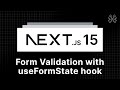 Next.js 15 Tutorial - 76 - Form Validation with useActionState