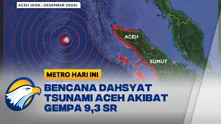 Kilas Balik Bencana Dahsyat Tsunami Aceh Akibat Gempa 9,3 SR