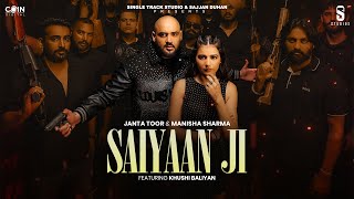 Saiyaan Ji  (Official Video) Janta Toor, Khushi Baliyan, Kaartoos | Latest Punjabi Songs 2024