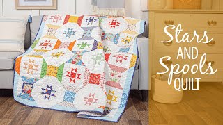 Beginner Quilt Tutorial: Stars and Spools Easy Quilt Pattern