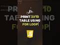 Print multiplication table using for loop in javascript | Interview Questions & Algorithm | #shorts