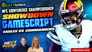 EAGLES VS COMMANDERS | NFC CONFERENCE CHAMPIONSHIP Analysis | DraftKings SHOWDOWN Strategy + Lineups