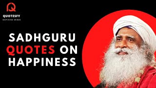Sadhguru Quotes in English | Sadhguru Sayings | Sadhguru Quotes about Happiness | Spritual Quotes