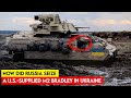 How Did Russia Seize a U.S.-Supplied M2 Bradley in Ukraine