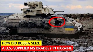 How Did Russia Seize a U.S.-Supplied M2 Bradley in Ukraine