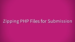 Zipping PHP Files for Submission