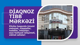 DİAQNOZ TİBB MƏRKƏZİ HAQQINDA. WİKİMED.AZ AZƏRBAYCAN ONLİNE TİBB ENSİKLOPEDİYASI TƏQDİM EDİR