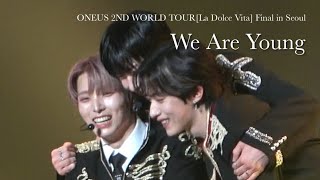 【4K FULL】ONEUS 2ND WORLD TOUR[La Dolce Vita] Final in Seoul We Are Young