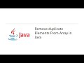 #java remove duplicates elements from array java #array #lovetolearn