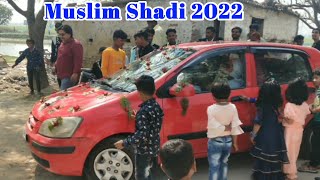 muslim shadi 2022 | muslim wedding | अहमदपुर असना घोसी मऊ ghosi mau city uttar Pradesh