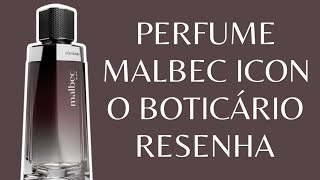 PERFUME MALBEC ICON ( O BOTICÁRIO ) RESENHA