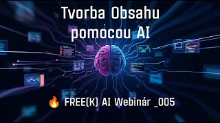 Tvorba obsahu pomocou AI - 🔥 FREE(K) AI Webinár _005