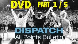 Dispatch - All Points Bulletin DVD Part 1/5 (2004 Live Album) | Open Up, Time Served, Here We Go
