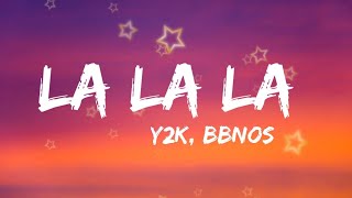 LaLaLa - Y2k, BBNO$ #music #