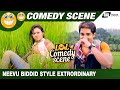 Neevu Biddid Style Extrordinary | Male |  Prem | Amulya | Comedy Scene-8