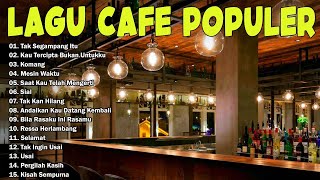 Full Album Akustik Cafe Santai 2023 - Akustik Lagu Indonesia - Musik Cafe Enak Didengar Buat Santai