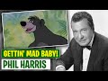 Phil Harris: Gettin Mad Baby!