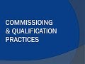 Commissioning and Qualification Practices