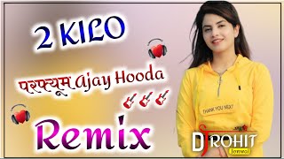 2 kilo perfume || ajay hooda || dj remix || new haryanvi songs haryanavi 2022